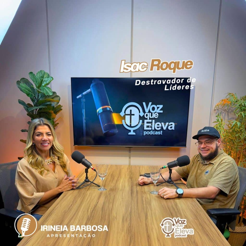 IA, liderança e futuro empresarial são temas do Voz que Eleva com Isac Roque